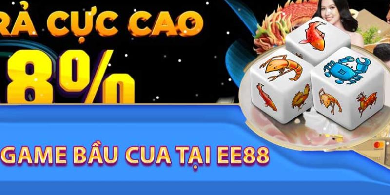 Giới thiệu tổng quan về game bầu cua EE88