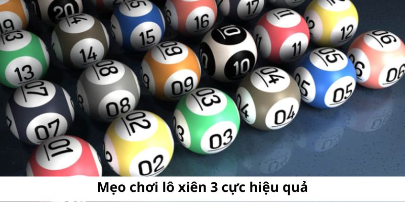 Những mẹo chơi lô xiên 3 được bet thủ lâu năm chia sẻ