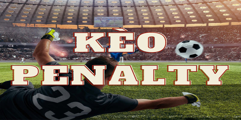 Cách tính kèo đá penalty dễ hiểu nhất như thế nào?