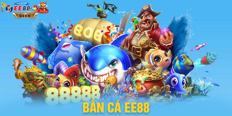 Bắn Cá tại EE88